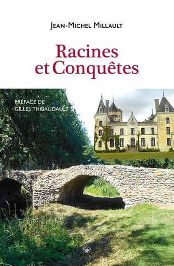 Couverture du livre « Racines et conquêtes » de Jean-Michel Millault aux éditions Geste