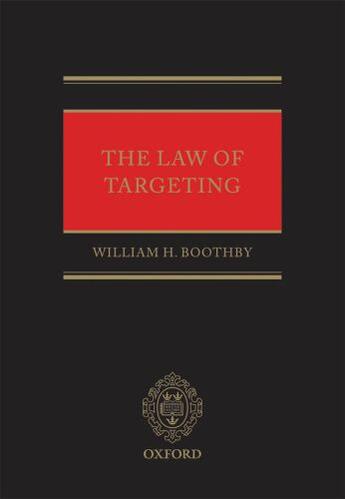 Couverture du livre « The Law of Targeting » de Boothby William H aux éditions Oup Oxford