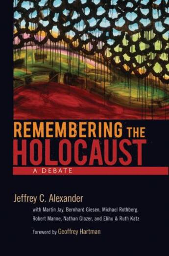 Couverture du livre « Remembering the Holocaust: A Debate » de Alexander Jeffrey C aux éditions Editions Racine