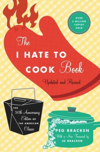 Couverture du livre « The I Hate to Cook Book » de Bracken Peg aux éditions Grand Central Publishing