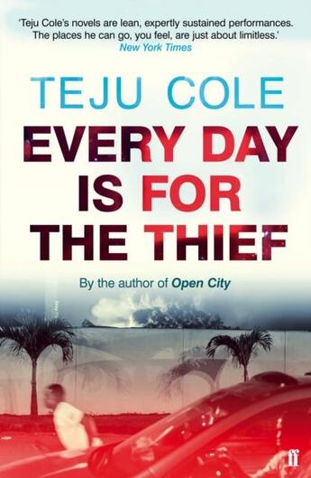 Couverture du livre « EVERY DAY IS FOR THE THIEF » de Teju Cole aux éditions Faber Et Faber