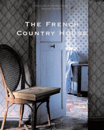 Couverture du livre « The french country house » de Touillon De Nicolay aux éditions Thames & Hudson