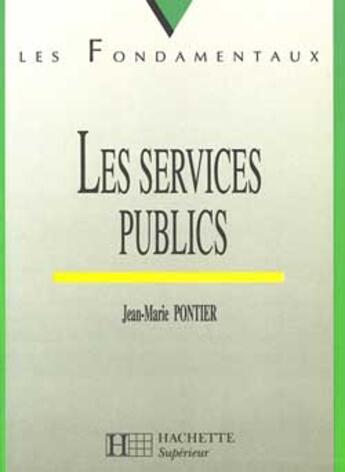 Couverture du livre « Les Services Publics » de Jean-Marie Pontier aux éditions Hachette Education