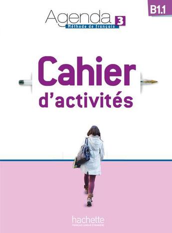 Couverture du livre « Agenda 3 B1.1 Cahier d'activités + CD audio » de Frederique Treffandier et Murielle Bidault et Gabrielle Chort et Fanny Kablan aux éditions Hachette Fle