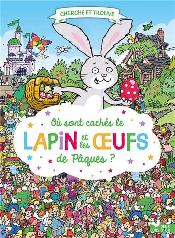 Couverture du livre « Ou est cache le lapin de paques ? » de Chuck Whelon aux éditions Deux Coqs D'or