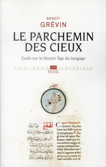 Couverture du livre « Le parchemin des cieux ; essai sur le Moyen Age du langage » de Benoit Grevin aux éditions Seuil