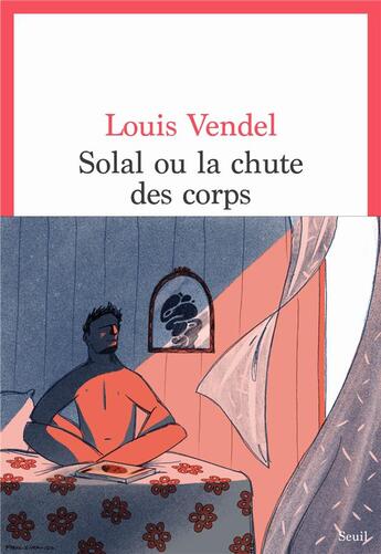 Couverture du livre « Solal ou la chute des corps » de Louis Vendel aux éditions Seuil