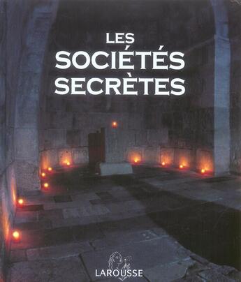 Couverture du livre « Les societes secretes » de Signier/Thomazo aux éditions Larousse