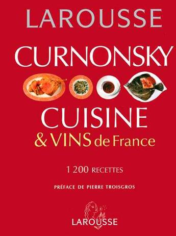 Couverture du livre « Curnonsky ; Cuisine Et Vins De France » de Curnonsky aux éditions Larousse