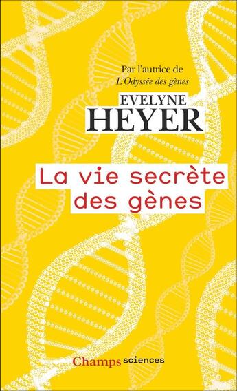 Couverture du livre « La vie secrète des gènes » de Evelyne Heyer aux éditions Flammarion