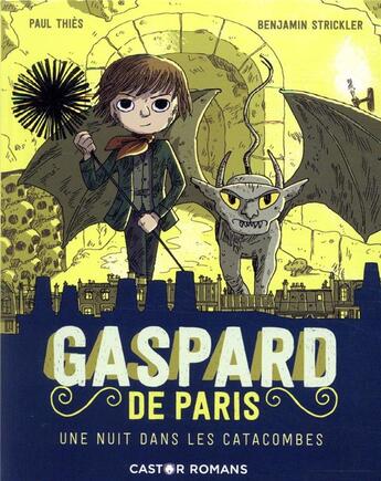 Couverture du livre « Gaspard de Paris Tome 3 : une nuit dans les catacombes » de Paul Thies et Benjamin Strickler aux éditions Pere Castor