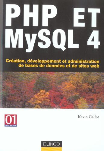 Couverture du livre « Php Et Mysql 4 - Creation, Developpement Et Administration De Bases De Donnees Et De Sites Web » de Gallot aux éditions Dunod