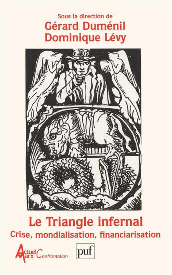 Couverture du livre « Le triangle infernal ; la crise mondialisation financiarisation » de Dumenil/Levy G.D. aux éditions Puf