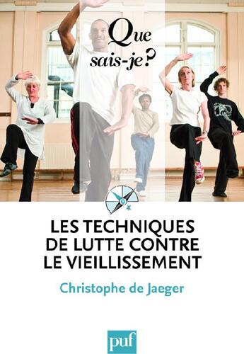 Couverture du livre « Les techniques de lutte contre le vieillissement (4e édition) » de Jaeger Christophe aux éditions Que Sais-je ?