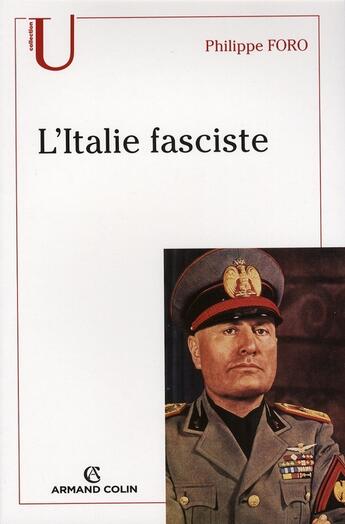 Couverture du livre « L'Italie fasciste » de Philippe Foro aux éditions Armand Colin