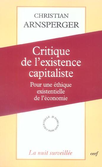 Couverture du livre « Critique de l'existence capitaliste » de Christian Arnsperger aux éditions Cerf