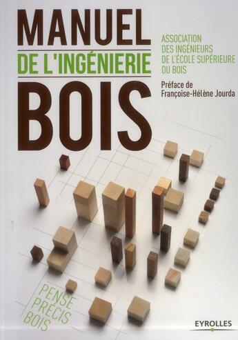 Couverture du livre « Manuel de l'ingénierie bois » de  aux éditions Eyrolles