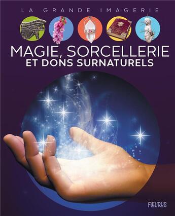 Couverture du livre « Magie, sorcellerie et dons surnaturels » de Helene Grimault aux éditions Fleurus