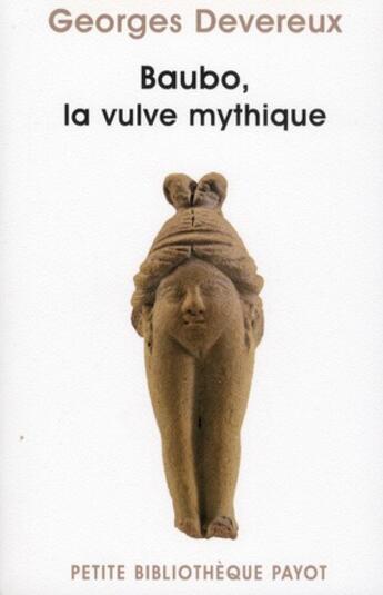 Couverture du livre « Baubo, la vulve mythique » de Georges Devereux aux éditions Payot