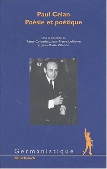 Couverture du livre « Paul Célan ; poésie et poétique » de Remy Colombat aux éditions Klincksieck