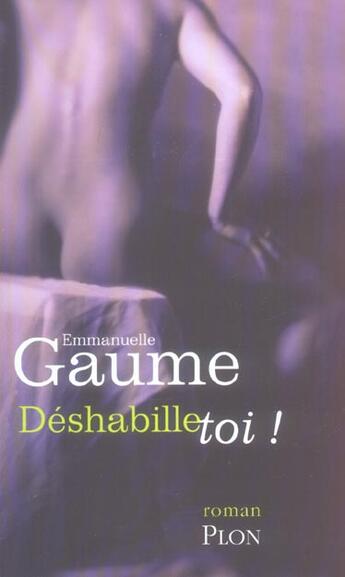 Couverture du livre « Deshabille-toi ! » de Gaume Emmanuelle aux éditions Plon