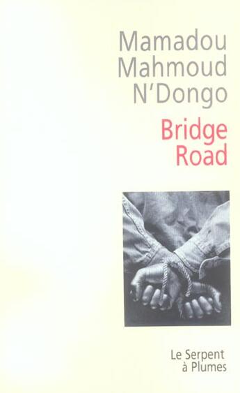 Couverture du livre « Bridge road » de N'Dongo M M. aux éditions Serpent A Plumes