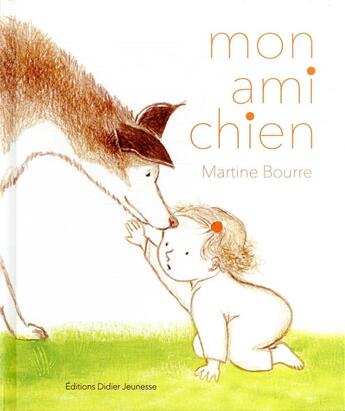 Couverture du livre « Mon ami chien » de Martine Bourre aux éditions Didier Jeunesse