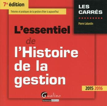 Couverture du livre « L'essentiel de l'histoire de la gestion 2015-2016 » de Pierre Labardin aux éditions Gualino