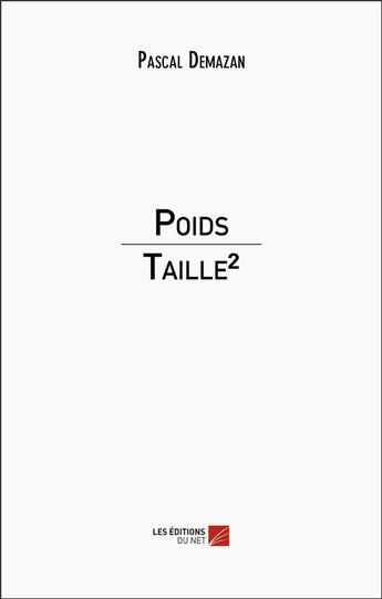 Couverture du livre « Poids sur Taille² » de Pascal Demazan aux éditions Editions Du Net