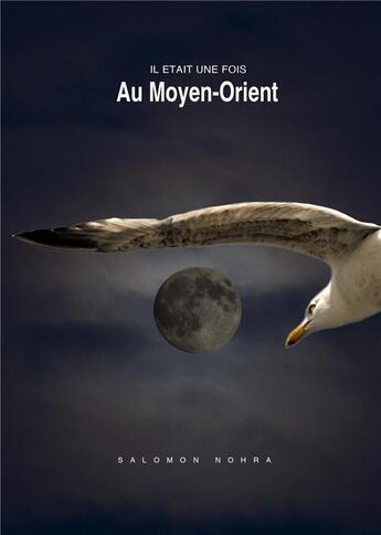 Couverture du livre « Il était une fois au Moyen Orient » de Salomon Nohra aux éditions Books On Demand