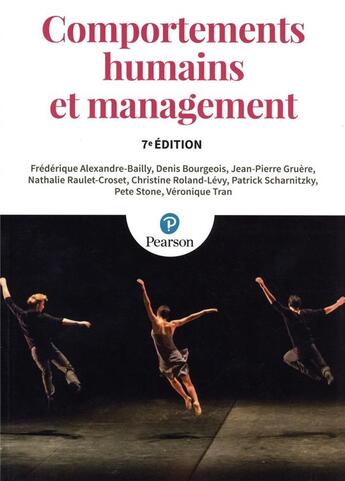 Couverture du livre « Comportements humains et management (7e édition) » de Denis Bourgeois et Jean-Pierre Gruere et Frederique Alexandre-Bailly et Nathalie Raulet-Croset aux éditions Pearson