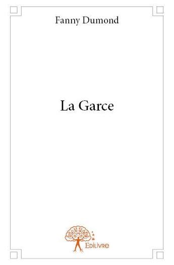 Couverture du livre « La garce » de Fanny Dumond aux éditions Edilivre