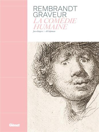 Couverture du livre « Rembrandt graveur ; la comédie humaine » de Jaco Rutgers et Ad Stijnman aux éditions Glenat