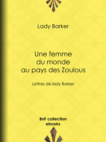 Couverture du livre « Une femme du monde au pays des Zoulous » de Lady Barker et Mme E. B. aux éditions Epagine