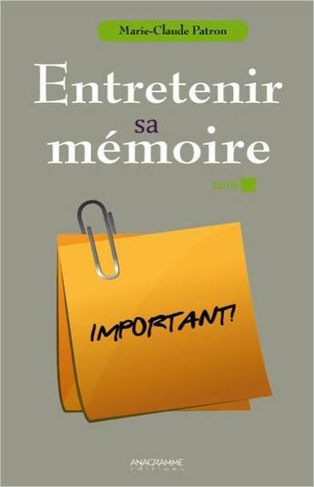 Couverture du livre « Entretenir sa mémoire » de Marie-Claude Patron aux éditions Anagramme