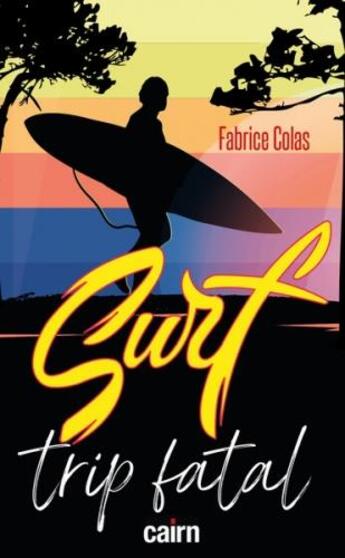 Couverture du livre « Surf trip fatal » de Fabrice Colas aux éditions Cairn