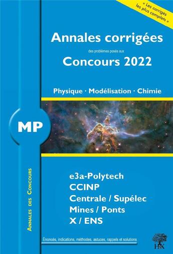 Couverture du livre « Annales des concours : MP physique, modélisation et chimie ; concours e3a CCINP mines centrale (édition 2022) » de Alexandre Herault et Vincent Freulon aux éditions H & K