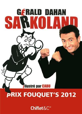 Couverture du livre « Sarkoland » de Dahan/Cabu aux éditions Chiflet