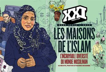 Couverture du livre « REVUE XXI : les maisons de l'islam ; l'incroyable diversité du monde musulman » de Revue Xxi aux éditions Xxi