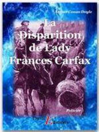 Couverture du livre « La disparition de Lady Frances Carfax » de Arthur Conan Doyle aux éditions Thriller Editions