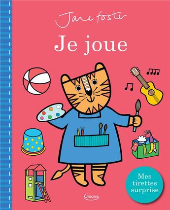 Couverture du livre « Je joue (coll. jane foster) - mes tirettes surprise » de Jane Foster aux éditions Kimane