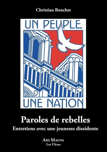 Couverture du livre « Paroles de rebelles : Entretiens avec une jeunesse dissidente » de Christian Bouchet aux éditions Ars Magna