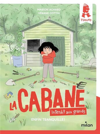 Couverture du livre « La cabane - Interdit aux grands Tome 1 : enfin tranquille ! » de Marion Achard et Verane Cottin aux éditions Milan