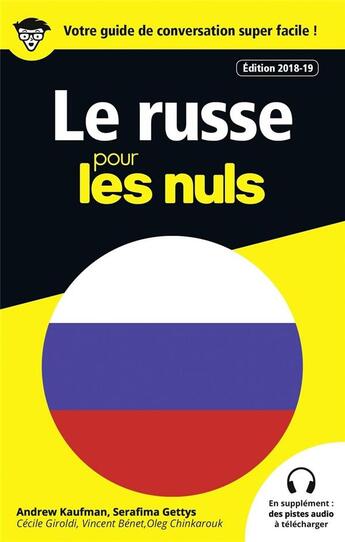 Couverture du livre « Le russe pour les nuls (édition 2018/2019) » de Andrew Kaufman et Vincent Benet et Oleg Chinkarouk et Serafima Gettys et Cecile Giroldi aux éditions First