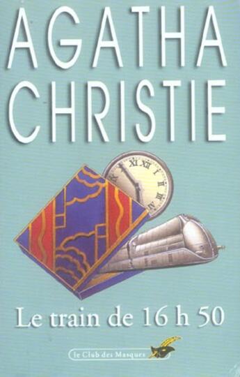 Couverture du livre « Le train de 16 h 50 » de Agatha Christie aux éditions Le Livre De Poche