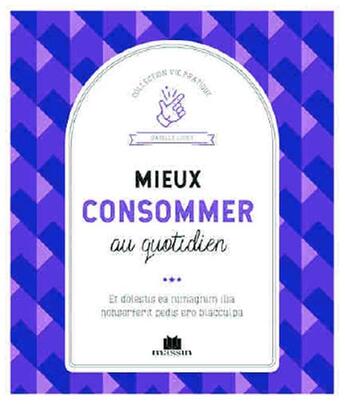 Couverture du livre « Mieux consommer au quotidien » de Isabelle Louet aux éditions Massin