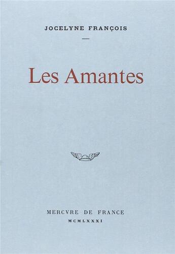 Couverture du livre « Les amantes » de Jocelyne Francois aux éditions Mercure De France