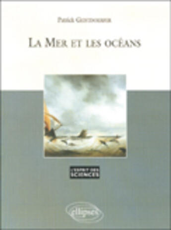 Couverture du livre « La mer et les oceans - n 31 » de Patrick Geistdoerfer aux éditions Ellipses