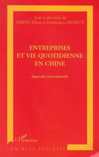 Couverture du livre « Entreprises et vie quotidienne en chine - approche interculturelle » de Desjeux/Zheng aux éditions L'harmattan