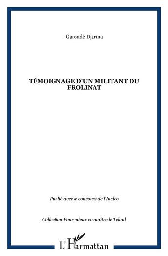 Couverture du livre « Témoignage d'un militant du FROLINAT » de Garondé Djarma aux éditions L'harmattan